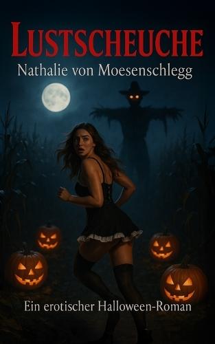 Lustscheuche: Ein erotischer Halloween-Roman