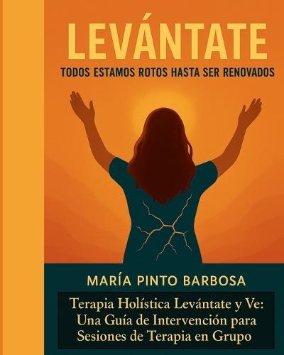 ¡Levantarse!: Todos Estamos Rotos Hasta Que Somos Renovados