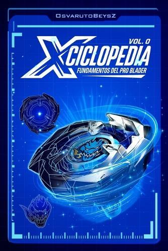 Xciclopedia Vol. 0 Fundamentos del Pro Blader