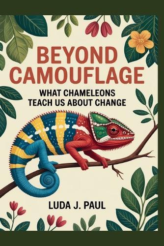 Beyond Camouflage: What Chameleons Teach Us About Change
