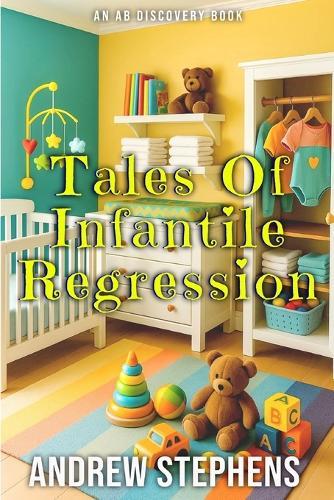 Tales Of Infantile Regression