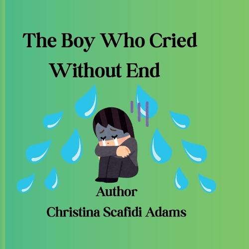 The Boy Who Cried Without End