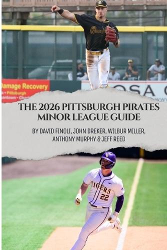 The 2026 Pittsburgh Pirates Minor League Guide