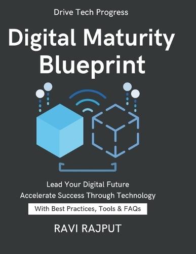 Digital Maturity Blueprint: Navigate Transformation Smartly legacy system upgrade solutions cybersecurity and data governance future of work technology trends IT Modernization Without Delay