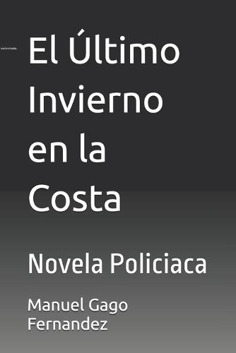 El Último Invierno en la Costa: Novela Policiaca