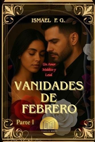 Vanidades de Febrero: Un Amor Maldito y letal