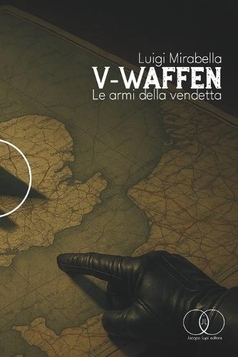 V-Waffen: Le Armi della Vendetta