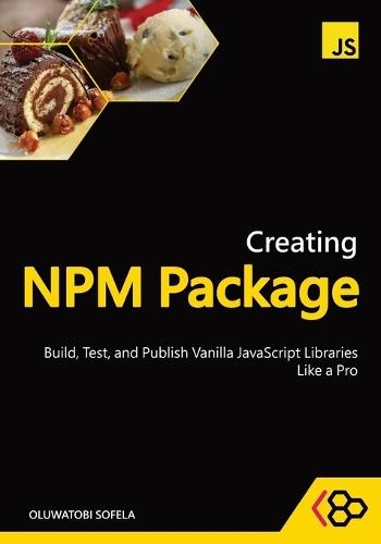 Creating NPM Package: Build, Test, and Publish Vanilla JavaScript Libraries Like a Pro