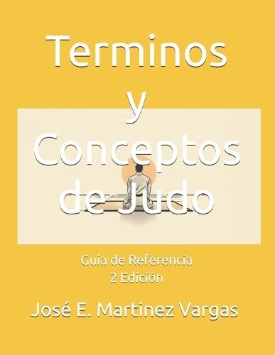 Terminos y Conceptos de Judo: Guia de Referencia 2 Edición