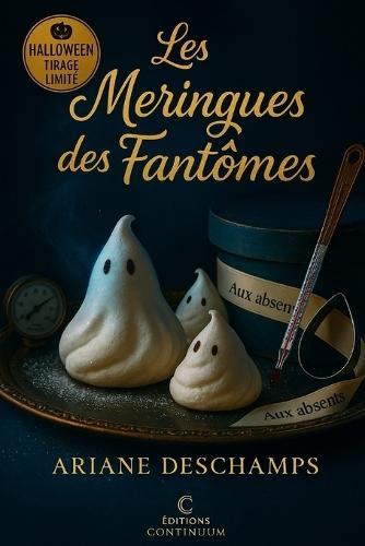 Les Meringues des Fantômes: cosy mystery gourmand - des fantômes tout en sucre