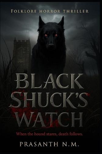 Black Shuck's Watch: When the hound stares, death follows
