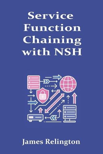Service Function Chaining with NSH: Architecture and Operations
