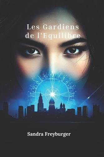 Les Gardiens de l'Equilibre: LES EVEILLES Tome 3