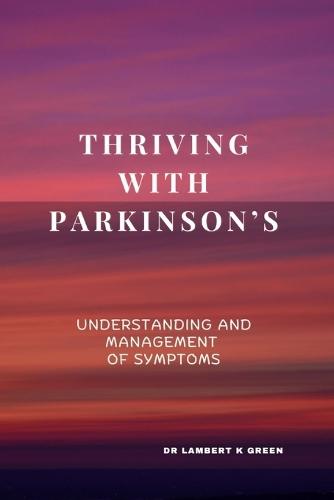 Thriving with Parkinson's: Understanding and management of symptoms
