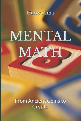 Mental Math: From Ancient Coins to Crypto