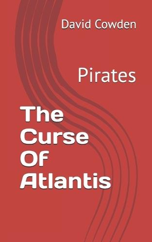 The Curse Of Atlantis: Pirates