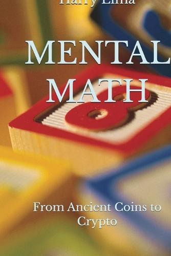 Mental Math: From Ancient Coins to Crypto
