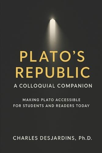 Plato's Republic a Colloquial Companion: Making Plato Accessible for Students and Readers Today