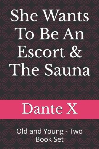She Wants To Be An Escort & The Sauna: Old and Young - Two Book Set