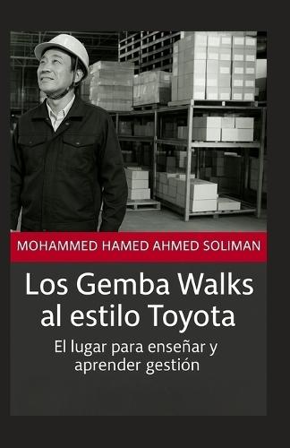 Los Gemba Walks al estilo Toyota: El lugar para enseñar y aprender gestión