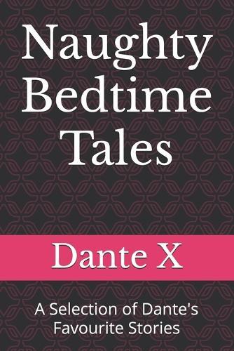 Naughty Bedtime Tales: A Selection of Dante's Favourite Stories