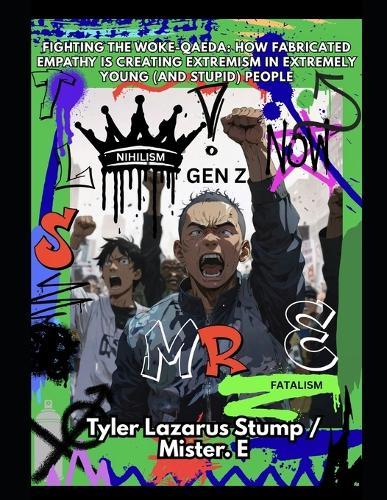 Fighting The Woke-Qaeda: How Fabricated Empathy Is Creating Extremism In Extremely Young (And Stupid) People