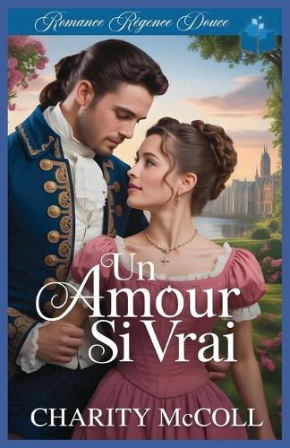 Un Amour si Vrai: Romance Régence Douce