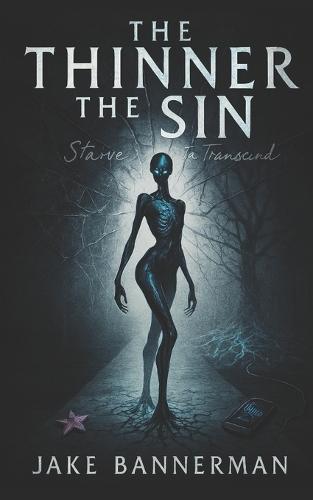 The Thinner the Sin: Starve to Transcend