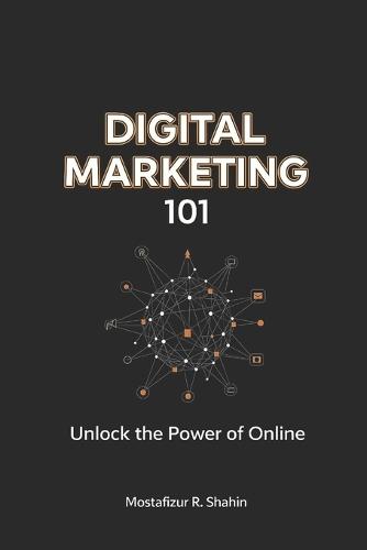 Digital Marketing 101: Unlock the Power of Online