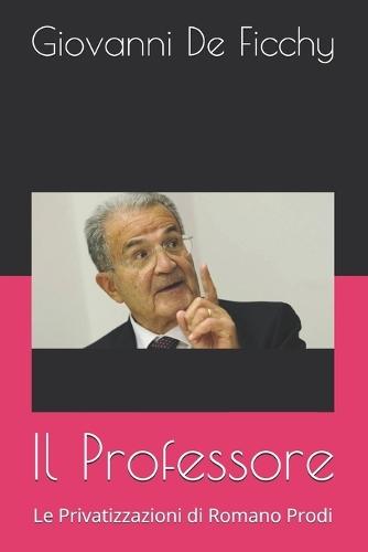 Il Professore: Le Privatizzazioni di Romano Prodi