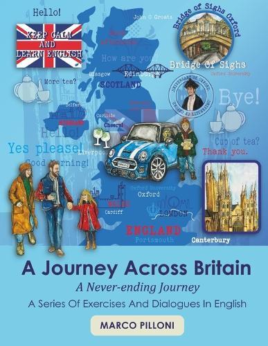 A Journey Across Britain - A Never-ending Journey: A Series of Exercises And Dialogues in English