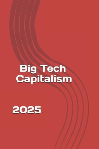 Big Tech Capitalism: In The Hyperconnected Age