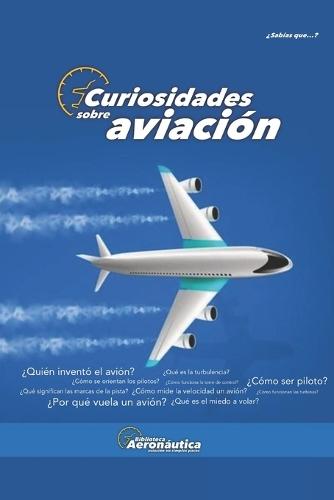 Curiosidades sobre Aviación: Una obra muy entretenida para los apasionados aeronáuticos