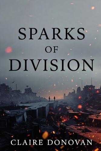 Across the Ruins: Sparks of Division