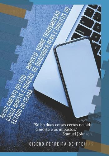 Regulamento do ITCD: imposto sobre a transmissão causa mortis e doação, de quaisquer bens e direitos do Estado do Ceará