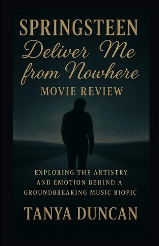 Springsteen: Deliver Me from Nowhere: Movie Review: Exploring the Artistry and Emotion Behind a Groundbreaking Music Biopic