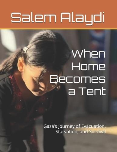 When Home Becomes a Tent: Gaza's Journey of Evacuation, Starvation, and Survival