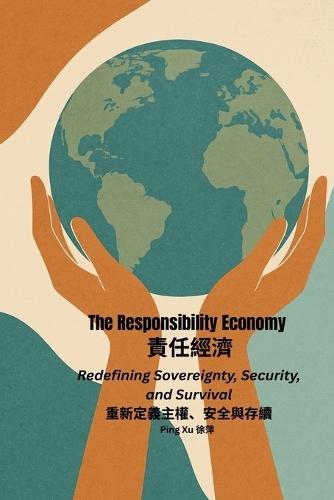 The Responsibility Economy: Redefining Sovereignty, Security, and Survival