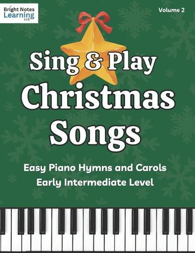 Easy Christmas Piano Book with Chords - Volume 2: More Holiday Piano Songs for Early Intermediate Players Simple Chordal Accompaniments for Familiar Carols