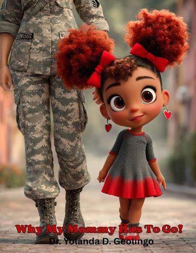 Why Mommy Has To Go!: Courageous Kids Series