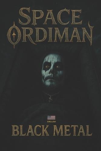 Black Metal: A Book of Space Ordiman