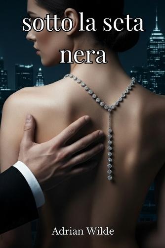sotto la seta nera