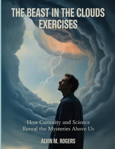 The Beast In The Clouds Exercises: How Curiosity and Science Reveal the Mysteries Above Us