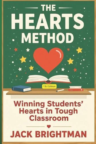 The HEARTS Method: Winning Students' Hearts in Tough Classrooms