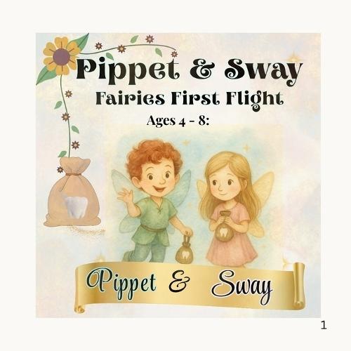 Pippet & Sway: Fairies First Flight: A Sparkle-Safe Emotional Literacy Adventure