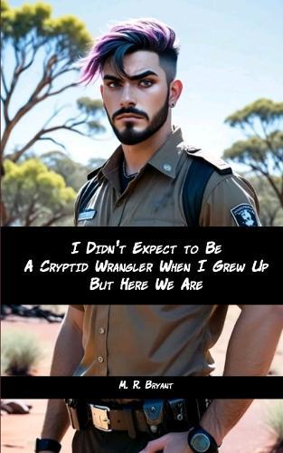 I Didn't Expect to Be a Cryptid Wrangler When I Grew Up, But Here We Are