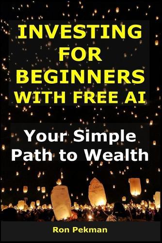 Investing for Beginners with Free AI: Your Simple Path to Wealth