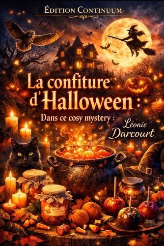 La confiture d'halloween: Dans ce cosy mystery Halloween, des pots scellés à la cire noire réveillent un pacte.