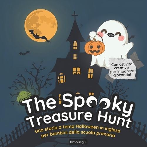 The Spooky Treasure Hunt: Storia di Halloween per bambini con attività per imparare l'inglese