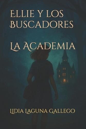 Ellie y los Buscadores: La Academia